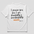 Fearfully & Wonderfully Made -  Womens TShirt